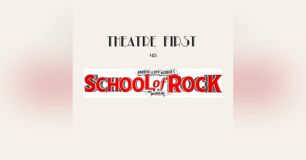 145: School of Rock The Musical (review)