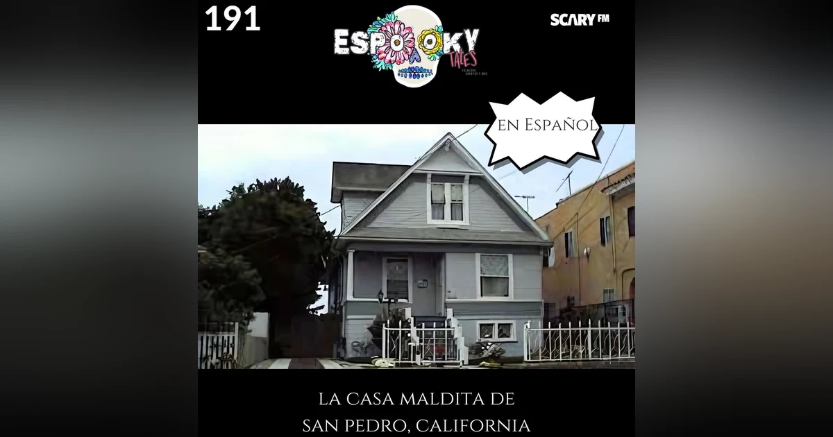 La Casa Maldita de San Pedro, California