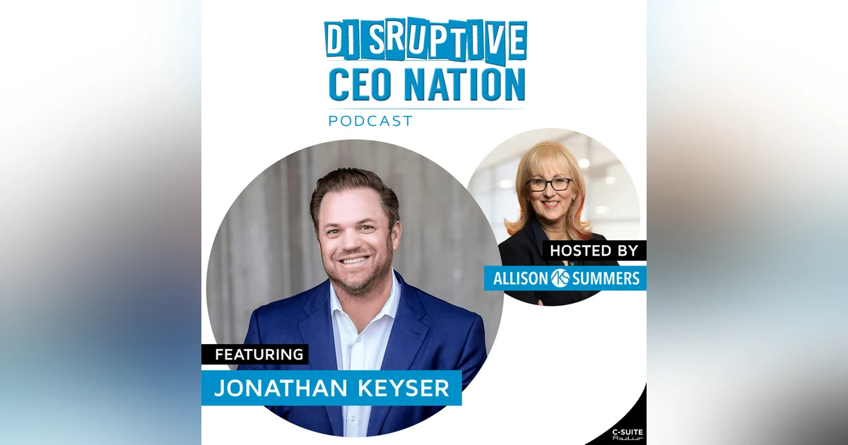 Episode 221: Jonathan Keyser, Founder/Managing Partner at KEYSER; Pheonix, AZ, USA