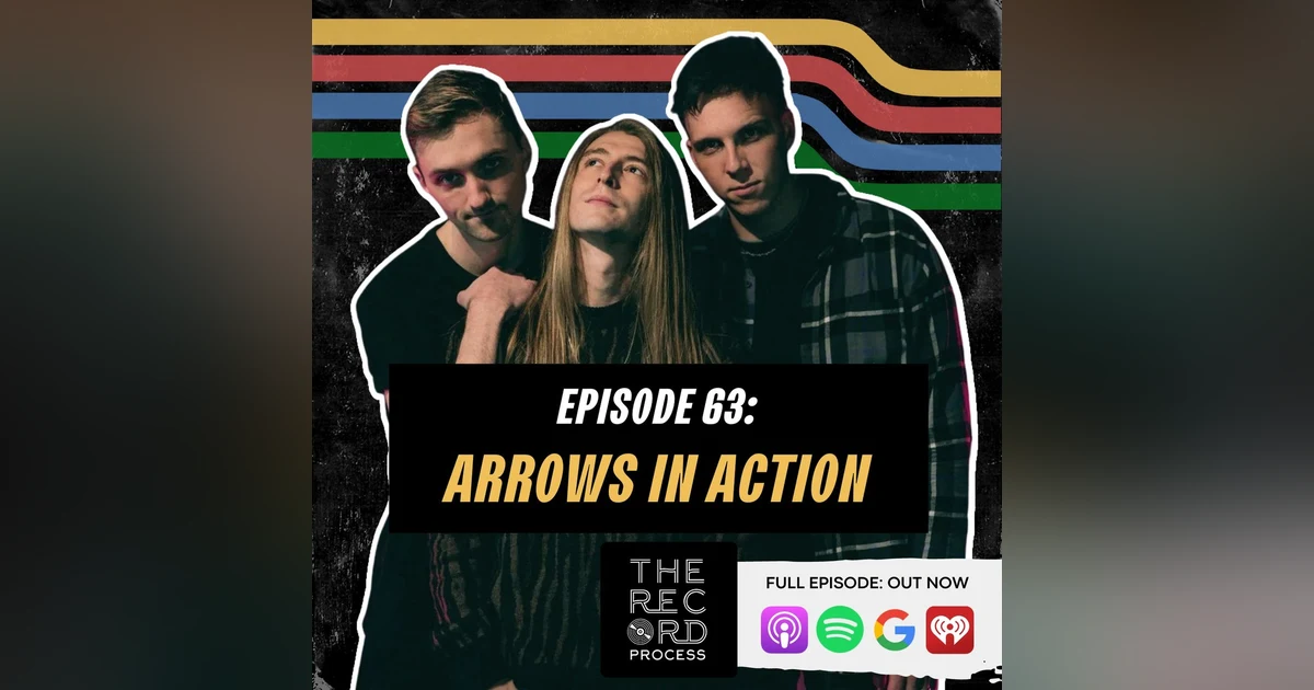 EP. 63 - Arrows In Action: A Brotherhood Built To Last