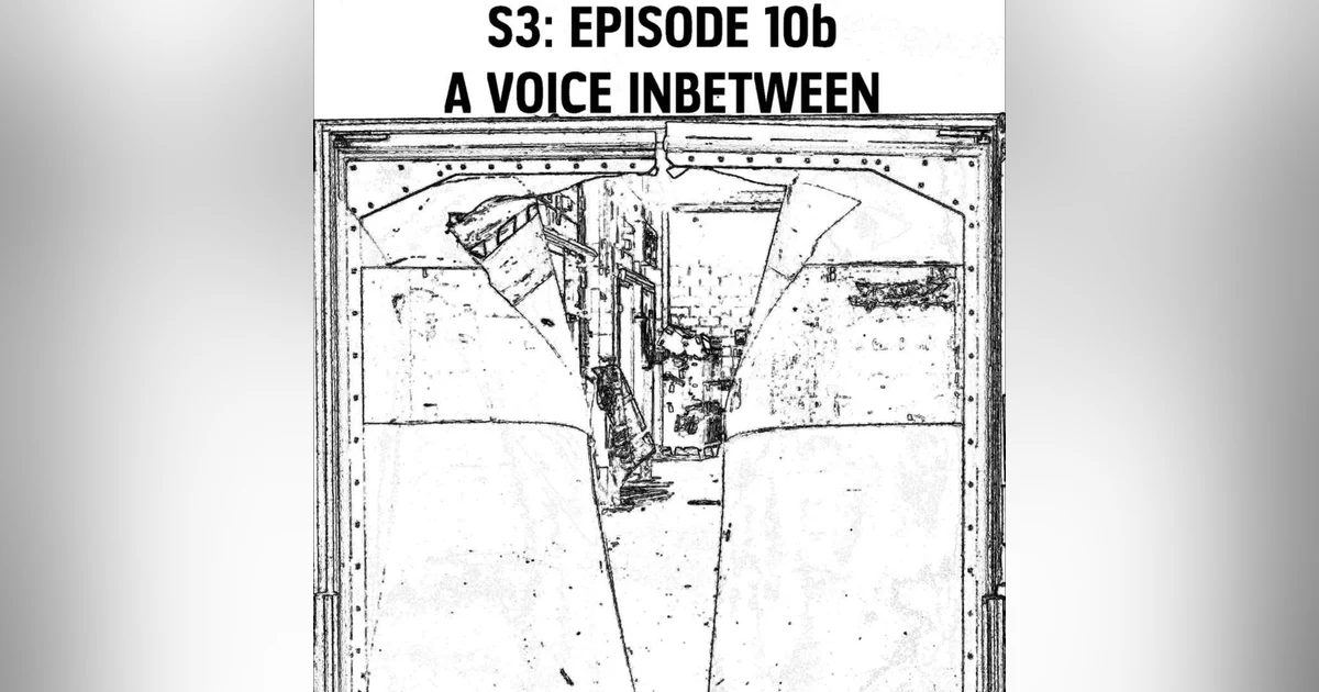 S3: E10b - A Voice Inbetween