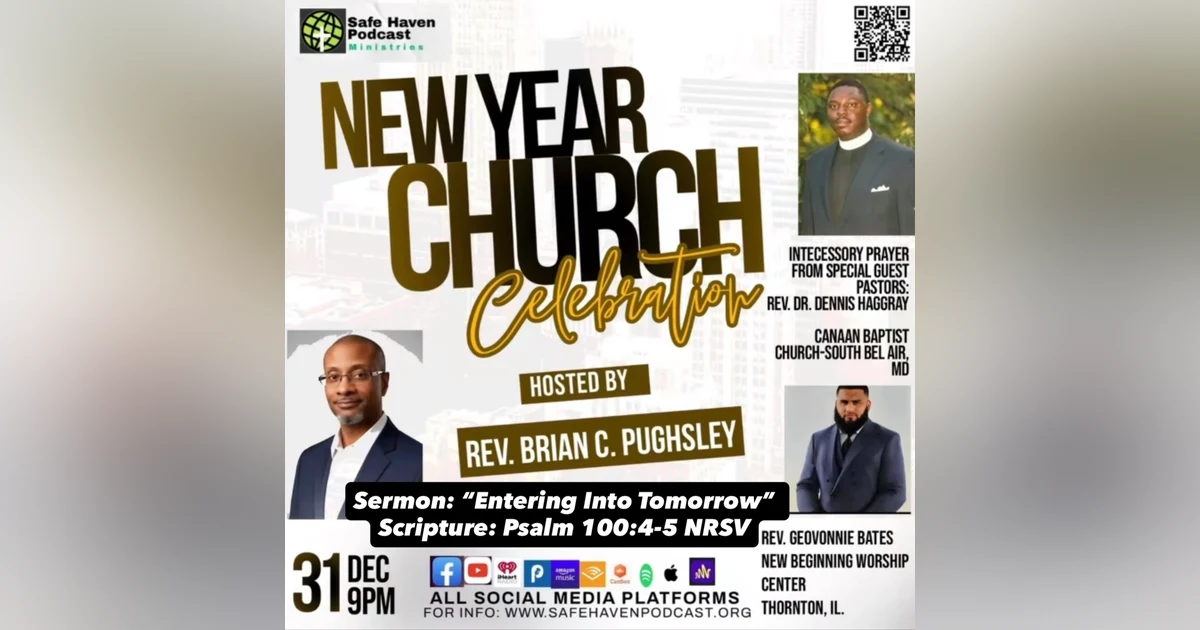 NYE Church Celebration “Entering Into Tomorrow” Psalm 100:4-5 NRSV
