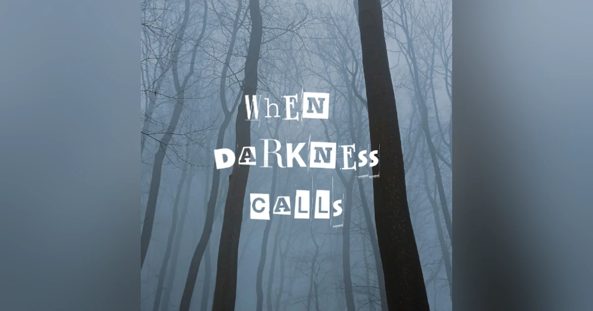 When Darkness Calls Part Two