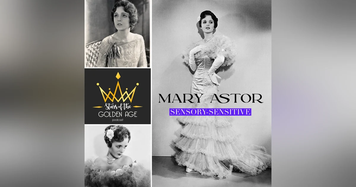 Mary Astor (and her scandalous diaries!) PART TWO (Sensory-Sensitive)