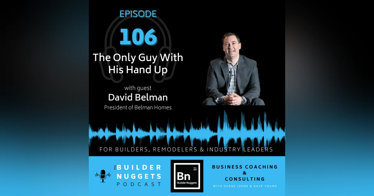 Ep 106: The Only Guy With His Hand Up