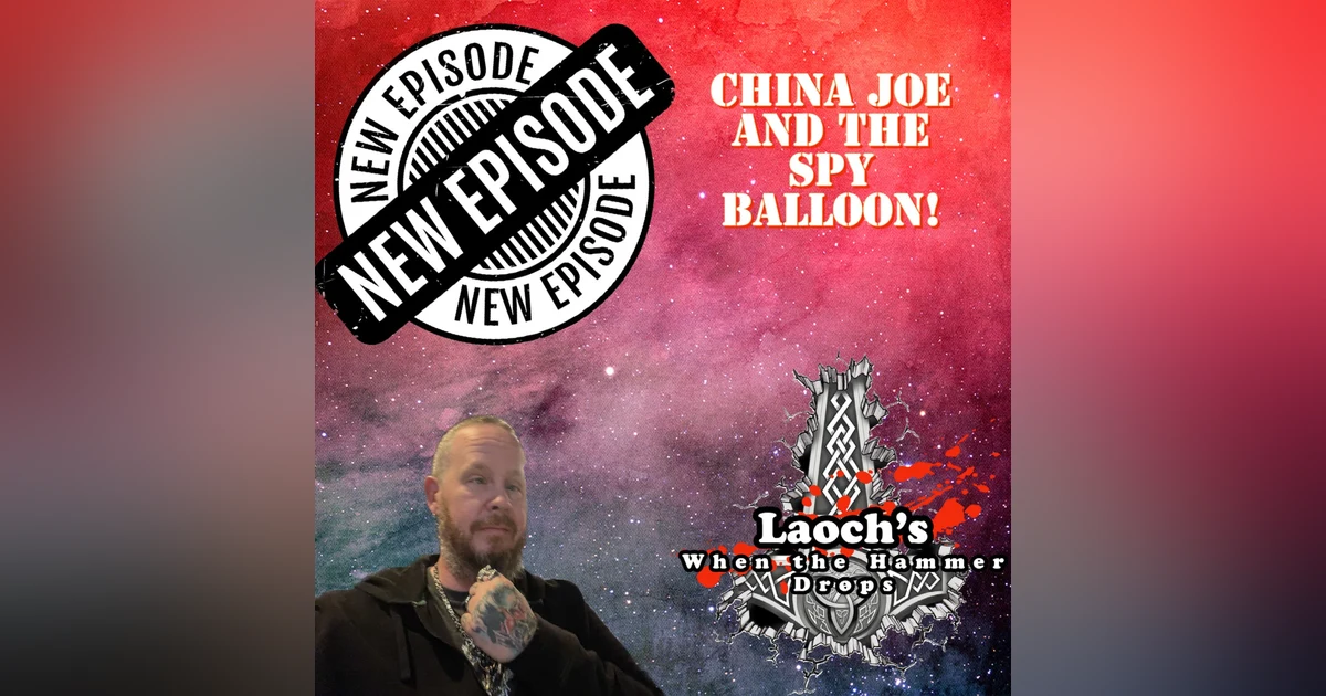 China Joe and the Spy Balloon!