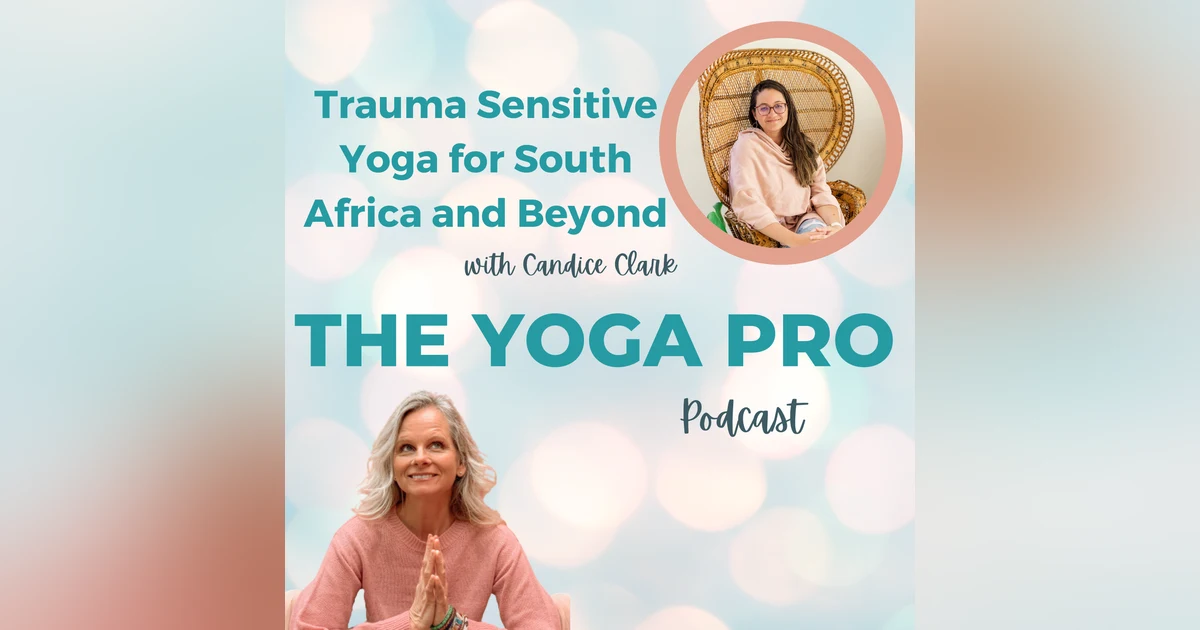 Trauma Sensitive Yoga for South Africa and Beyond with Candice Clark