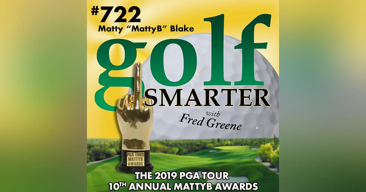 The 2019 PGA Tour MattyB Awards: 10th Annual Irreverent Commentary of the Best