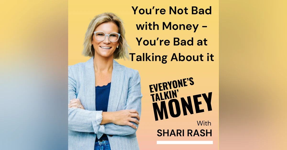 You’re Not Bad With Money—You’re Bad at Talking About It