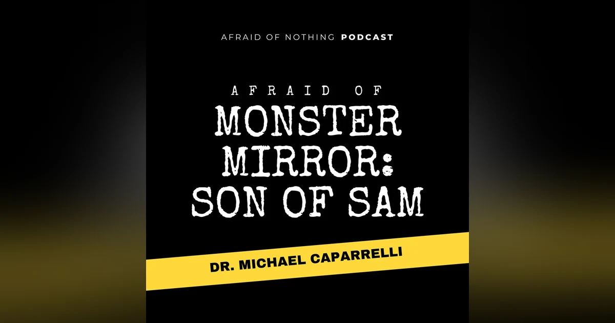 Afraid of Monster Mirror: Son of Sam