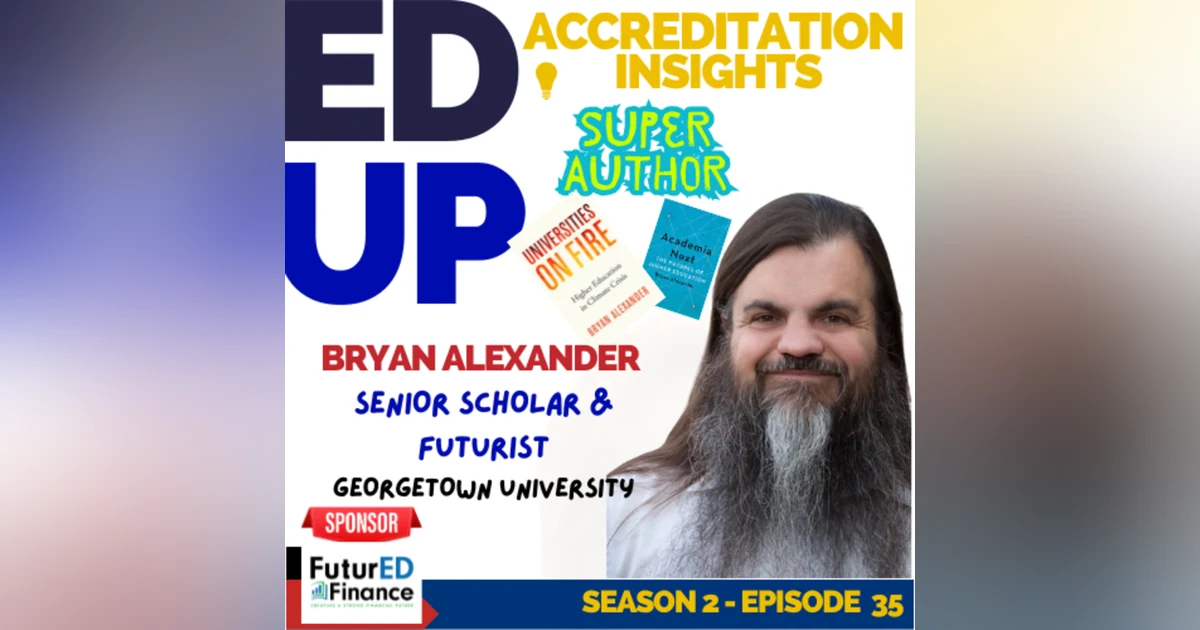 35. Academia on the Edge: A Discussion with Futurist Bryan Alexander