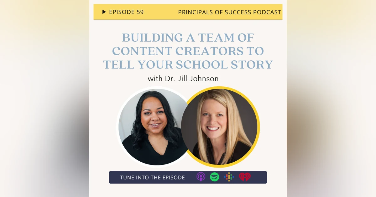 59: Building a Team of Content Creators to Tell Your School Story with Dr. Jill Johnson