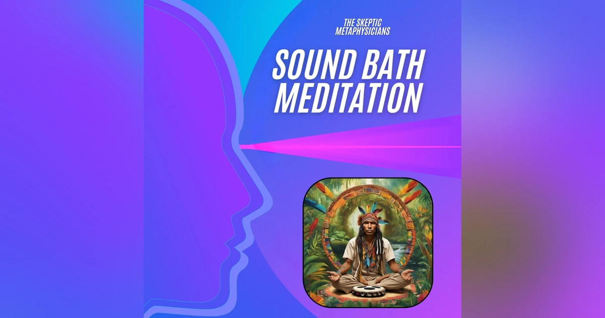 South American Indigenous Sound Bath Meditation