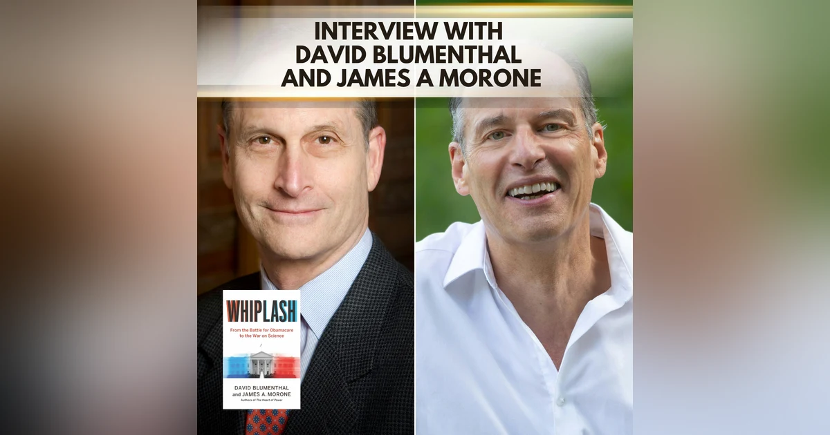 The Century-Long Battle Over Healthcare: Myths, Interests, and Political Cycles with David Blumenthal and James A Morone