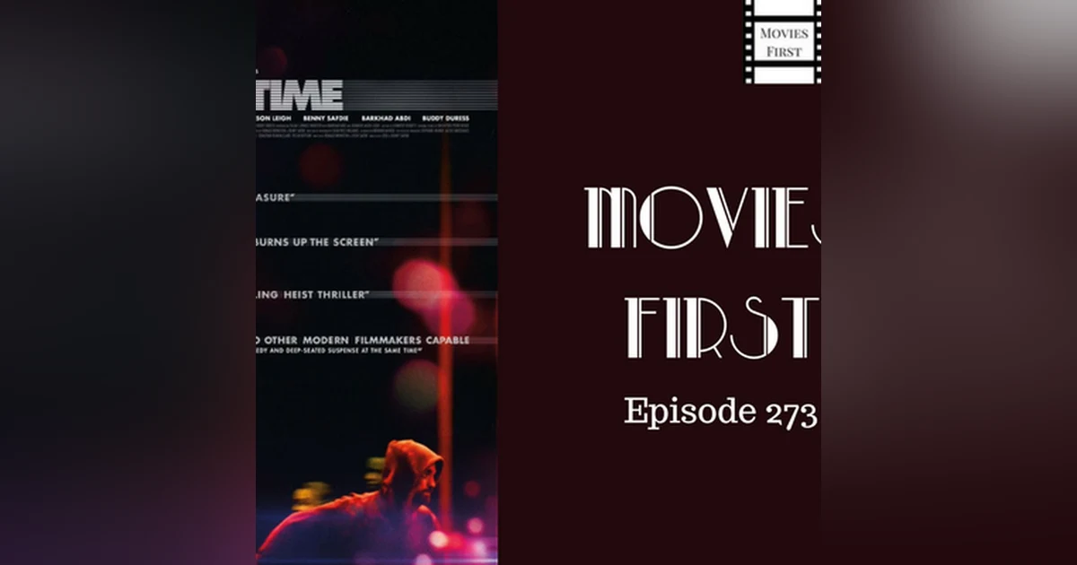 273: Good Time - Movies First with Alex First & Chris Coleman