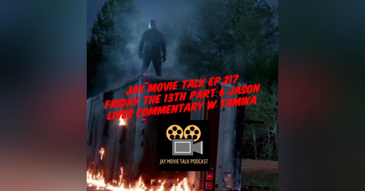 Jay Movie Talk Ep.217 Friday The 13th Part 6 Jason Lives Commentary