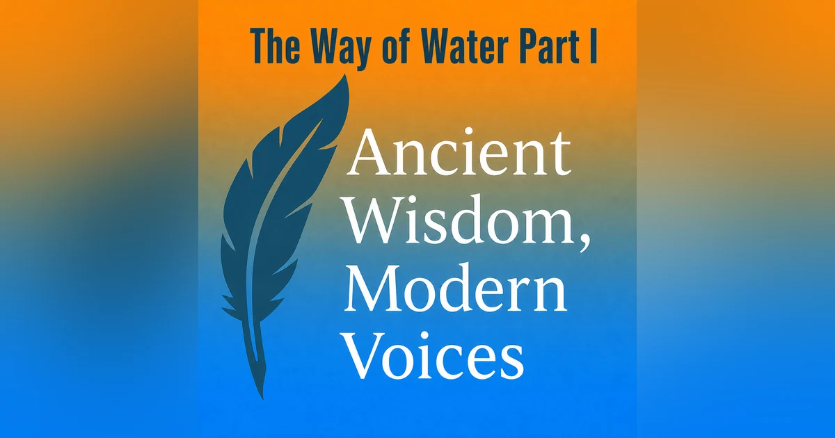 #5 - The Way of Water Part I
