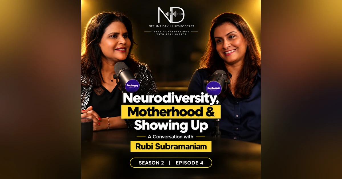 Neurodiversity, Motherhood & Showing up - A conversation with Rubi Subramaniam