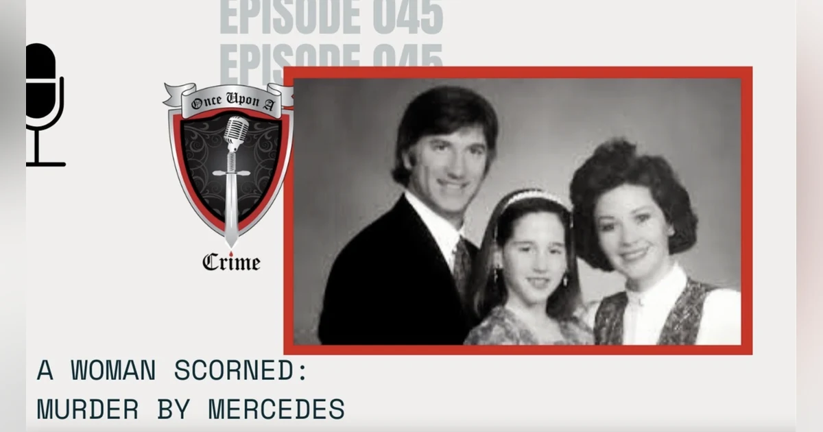 S1 Ep45: A Woman Scorned: Murder by Mercedes