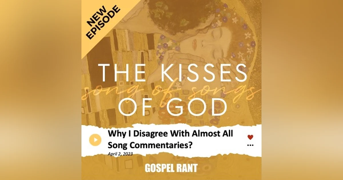 Why I Disagree With Almost All of the Song of Songs Commentaries? (SOS5)