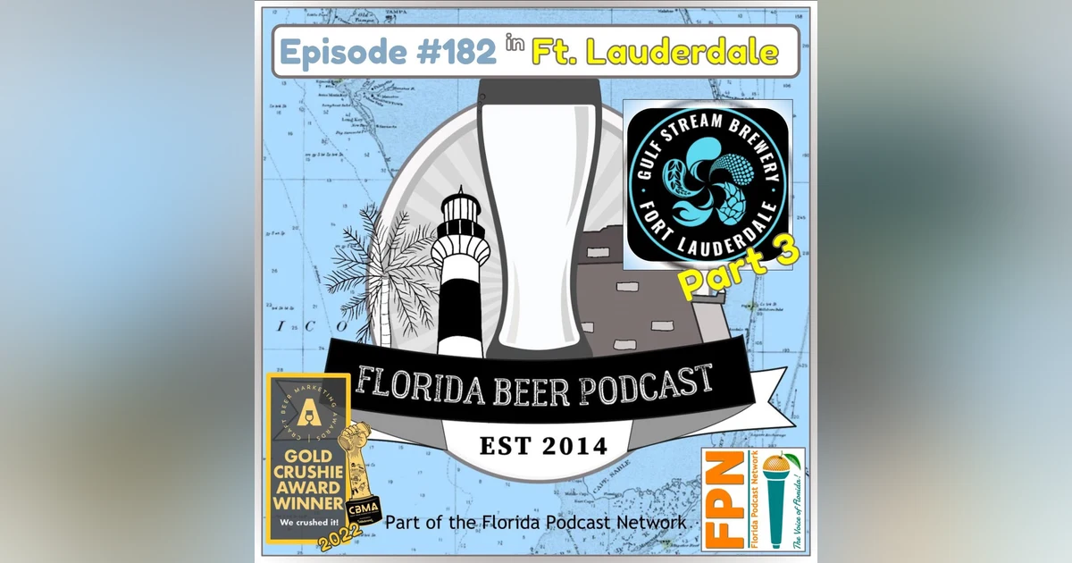 Florida Beer Podcast - Episode 182: Gulf Stream Distilling (Gulf Stream, Part 3)