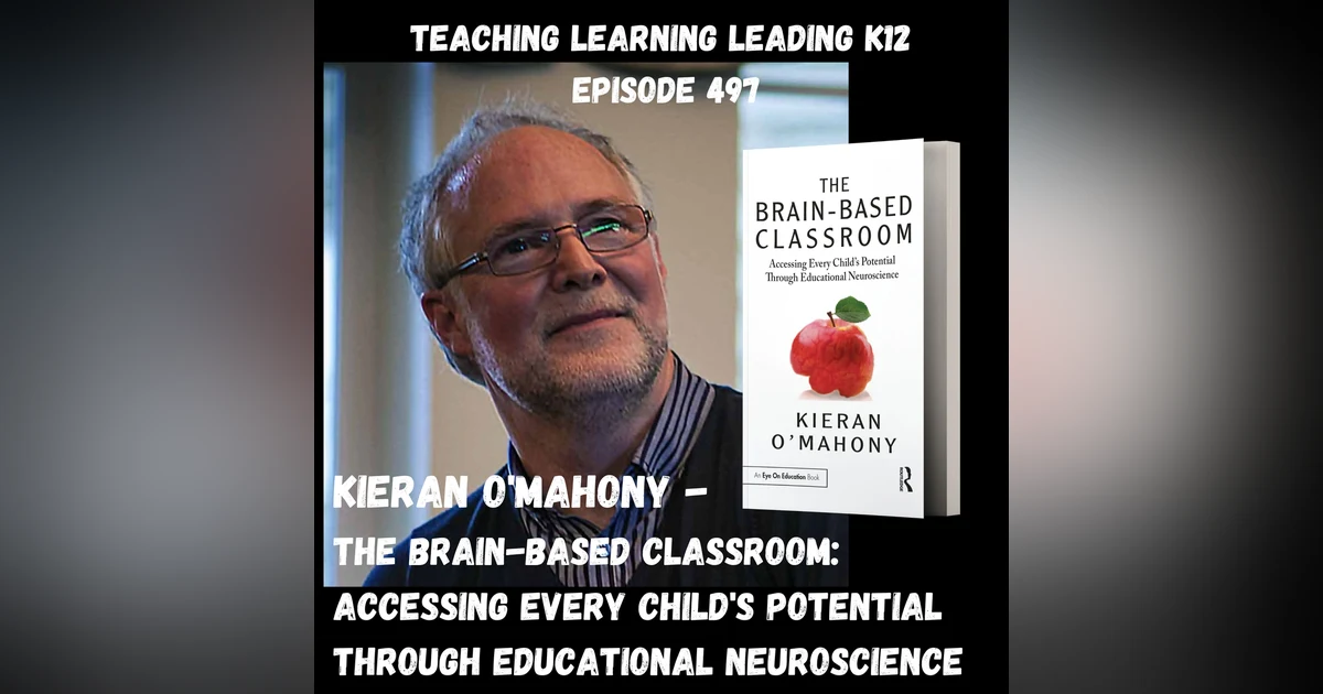 Kieran O’Mahony - The Brain-Based Classroom: Accessing Every Child’s Potential Through Educational Neuroscience - 497
