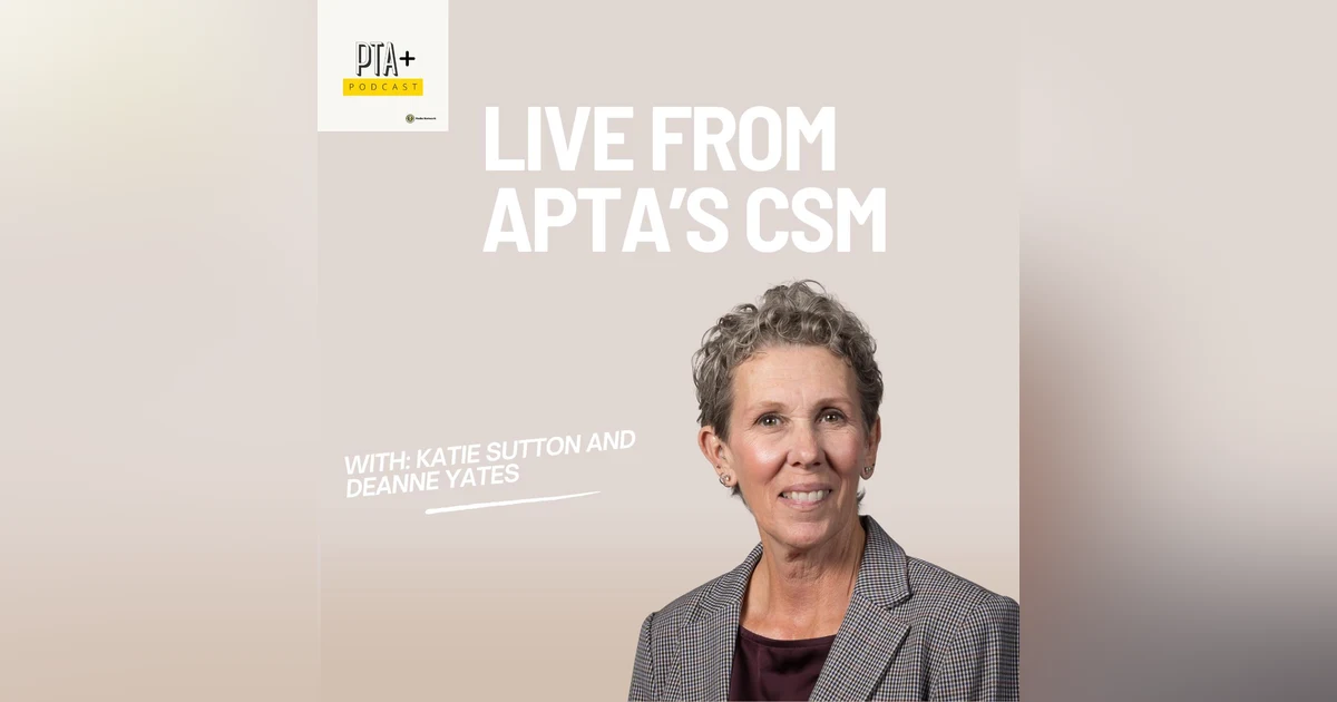 PTA+ Live from CSM: Deanne Yates