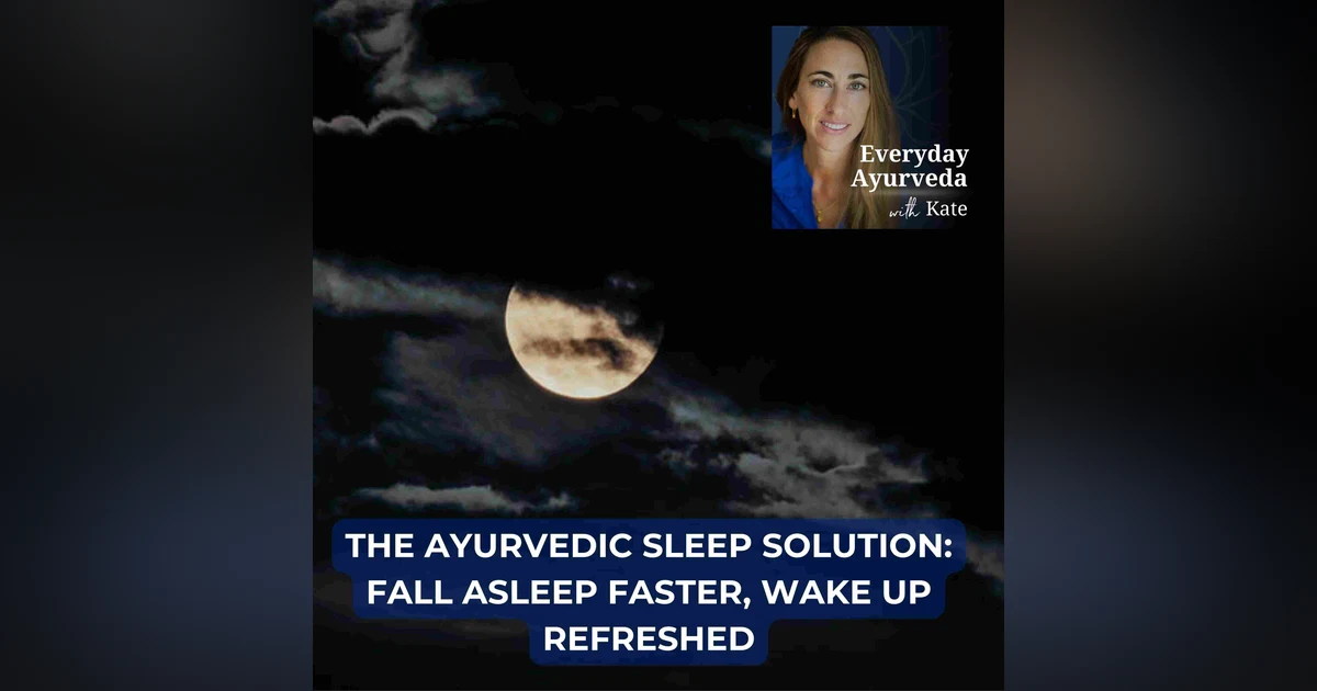 27. The Ayurvedic Sleep Solution: Fall Asleep Faster, Wake Up Refreshed