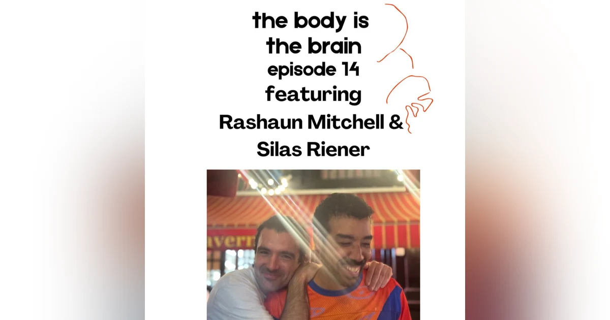 Episode 14: Rashaun Mitchell & Silas Riener