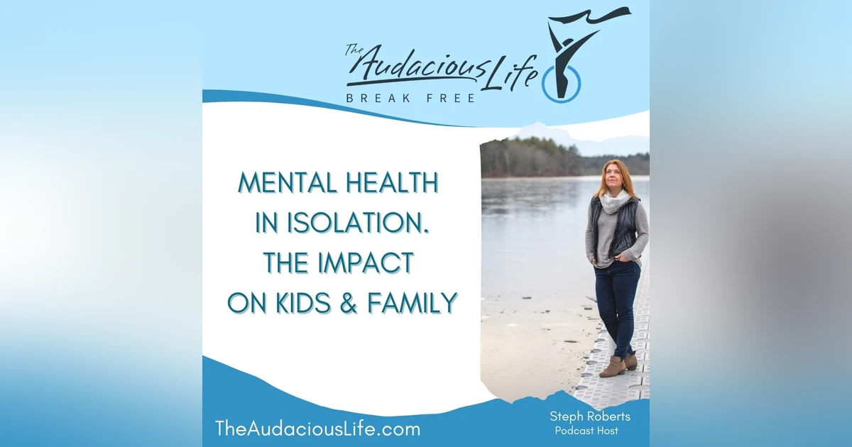 Mental Health in Isolation - The Impact on kids & family