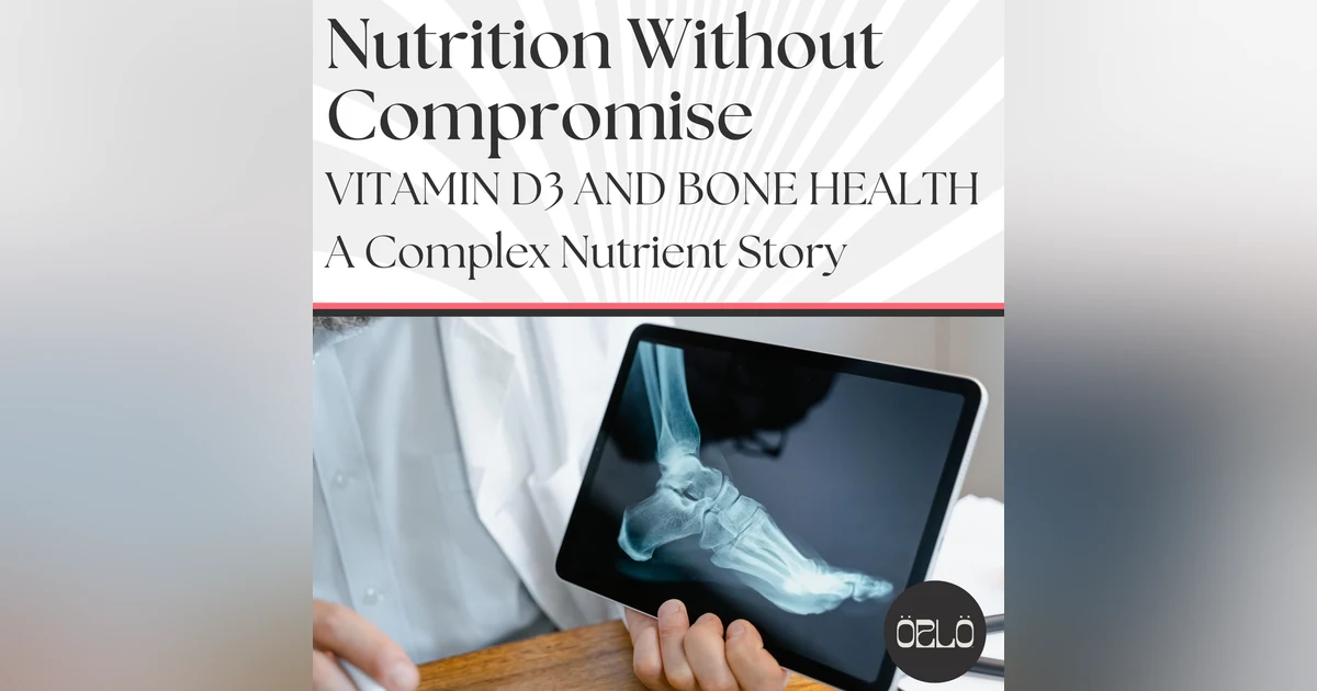 Vitamin D3 and Bone Health, A Complex Nutrient Story