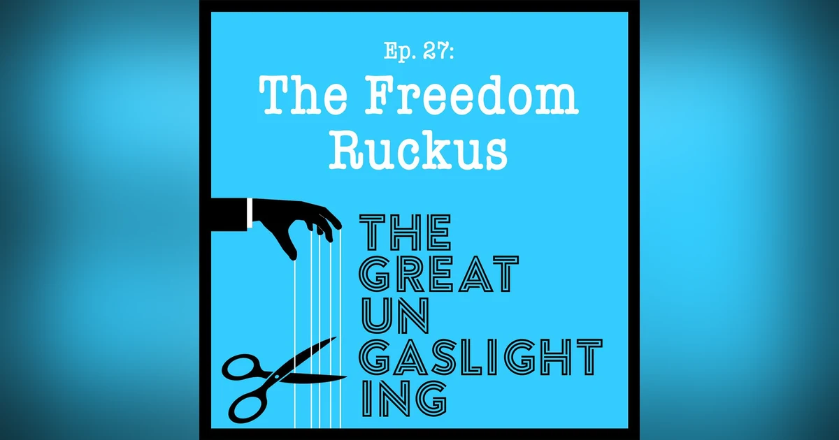 Ep27 -- The Freedom Ruckus