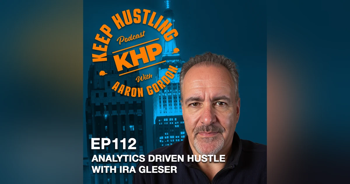 Analytics Driven Hustle with Ira Gleser