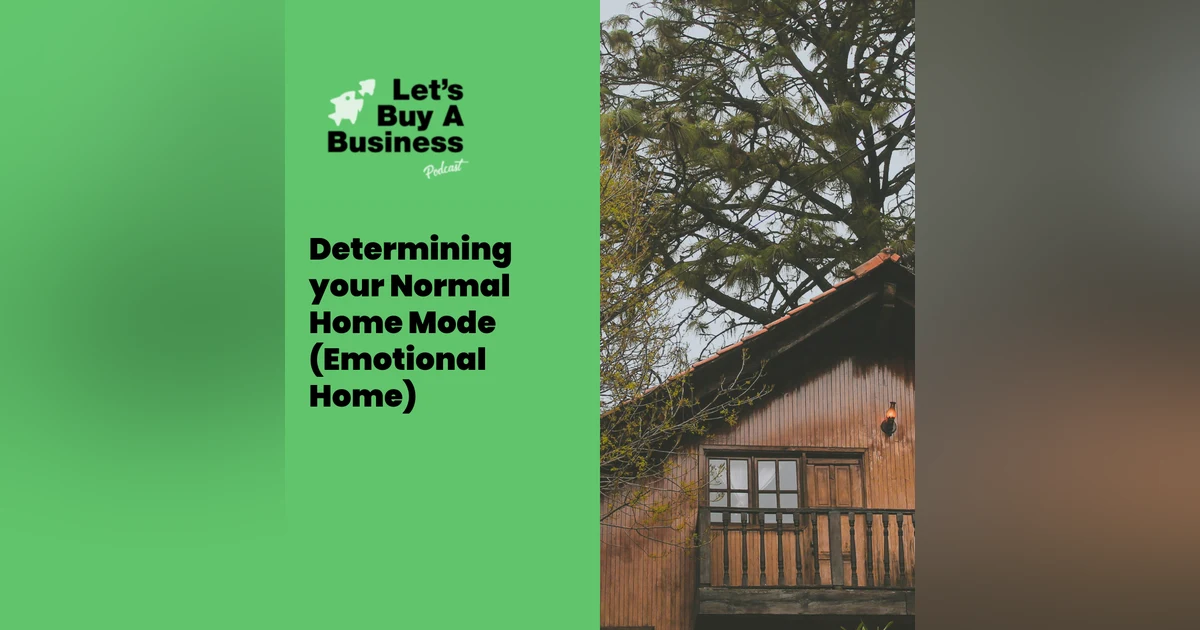Determining your Normal Home Mode (Emotional Home)