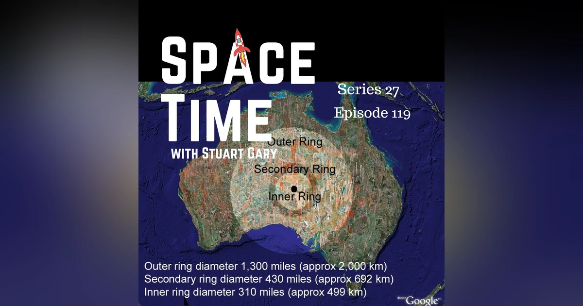 S27E119: Ancient Australian Crater, Mars' Zebra Rock, and New Glenn's Fiery Test