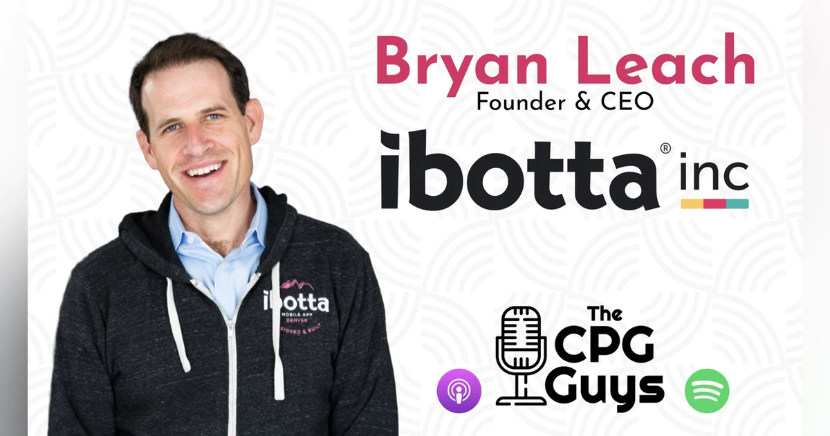 Best in Class Performance Marketing with Ibotta’s Bryan Leach