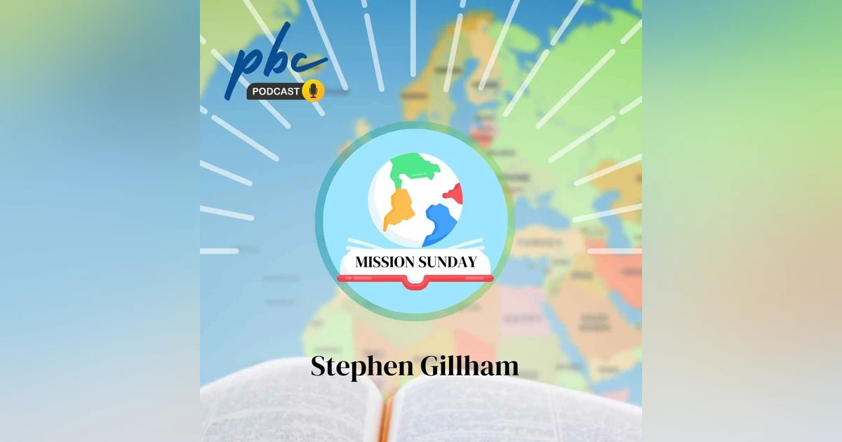 Mission Sunday | The Urgency of Mission | Stephen Gillham