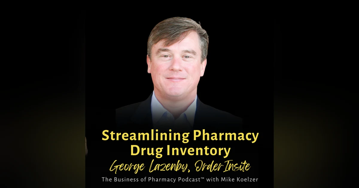 Streamlining Pharmacy Drug Inventory | George Lazenby, OrderInsite