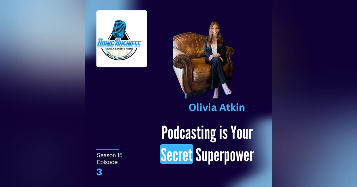 Olivia Atkin: Podcasting is Your Superpower