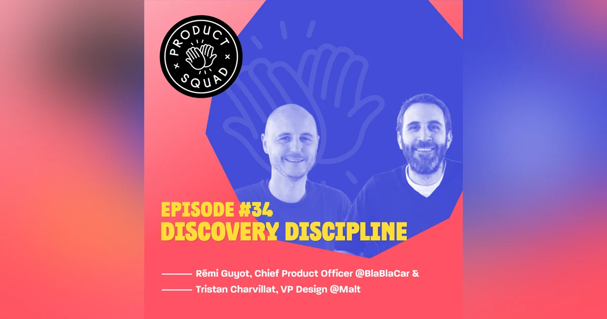 #34 Discovery Discipline - Rémi Guyot & Tristan Charvillat - BlaBlaCar & Malt