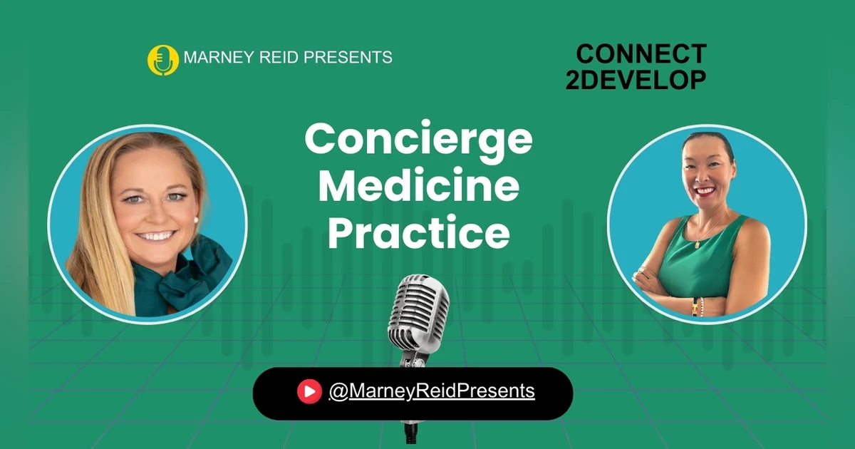 Building A Concierge Medicine Practice - Where to Begin with Janet Carlson and Marney Reid