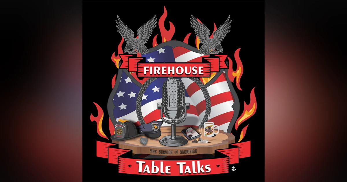 Welcome to Firehouse Table Talks!