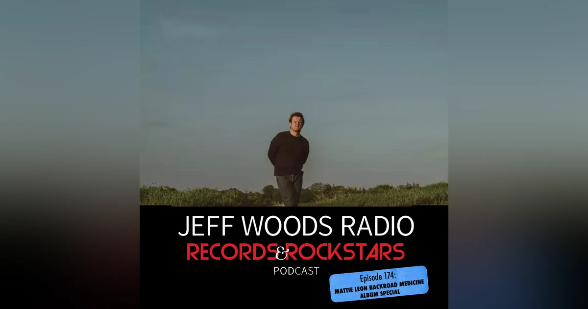 174: Mattie Leon 'Backroad Medicine' Album Premiere Special