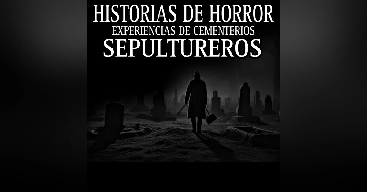 SOY SEPULTURERO Y POR LAS NOCHES LOS DIFUNTOS ME HABLAN / RELATOS DE CEMENTERIOS Y FUNERALES (NUEVOS Y RECOP) MARATON