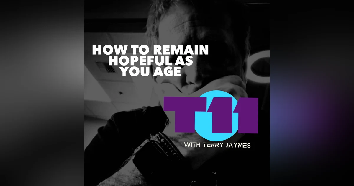 HOW TO REMAIN HOPEFUL AS YOU AGE