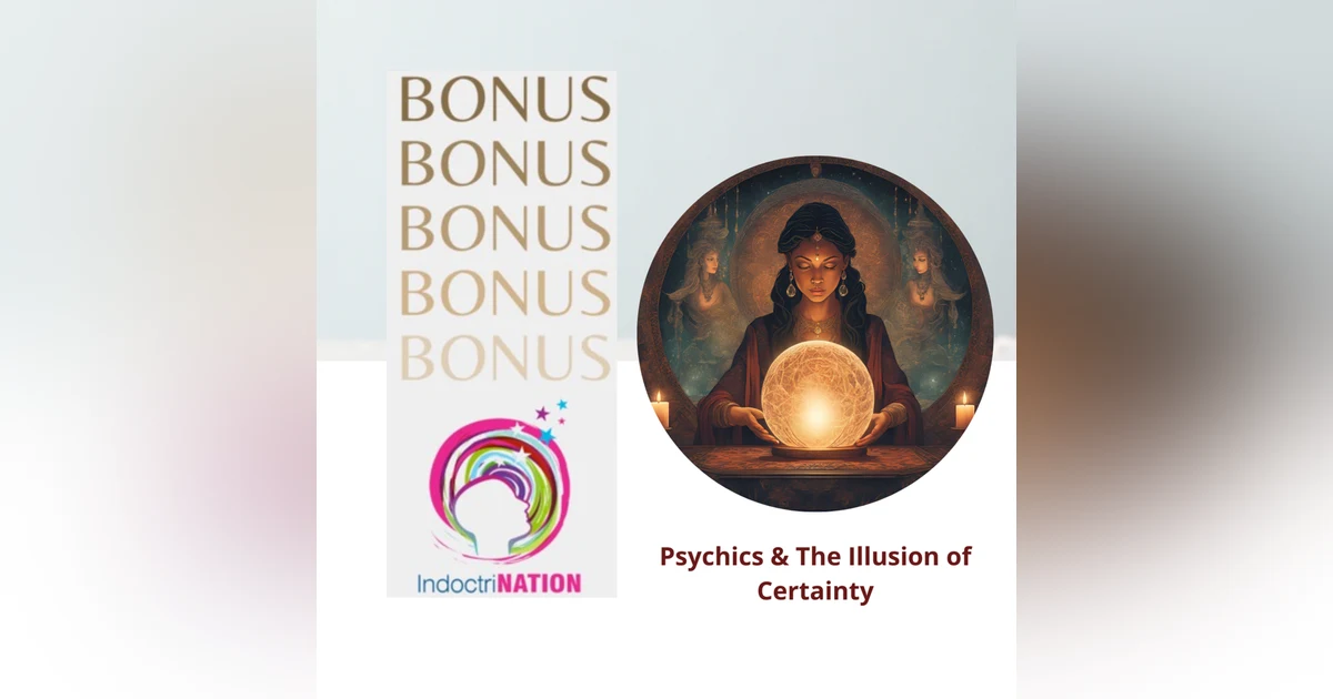 BONUS EPISODE PREVIEW: Psychics & The Illusion of Certainty