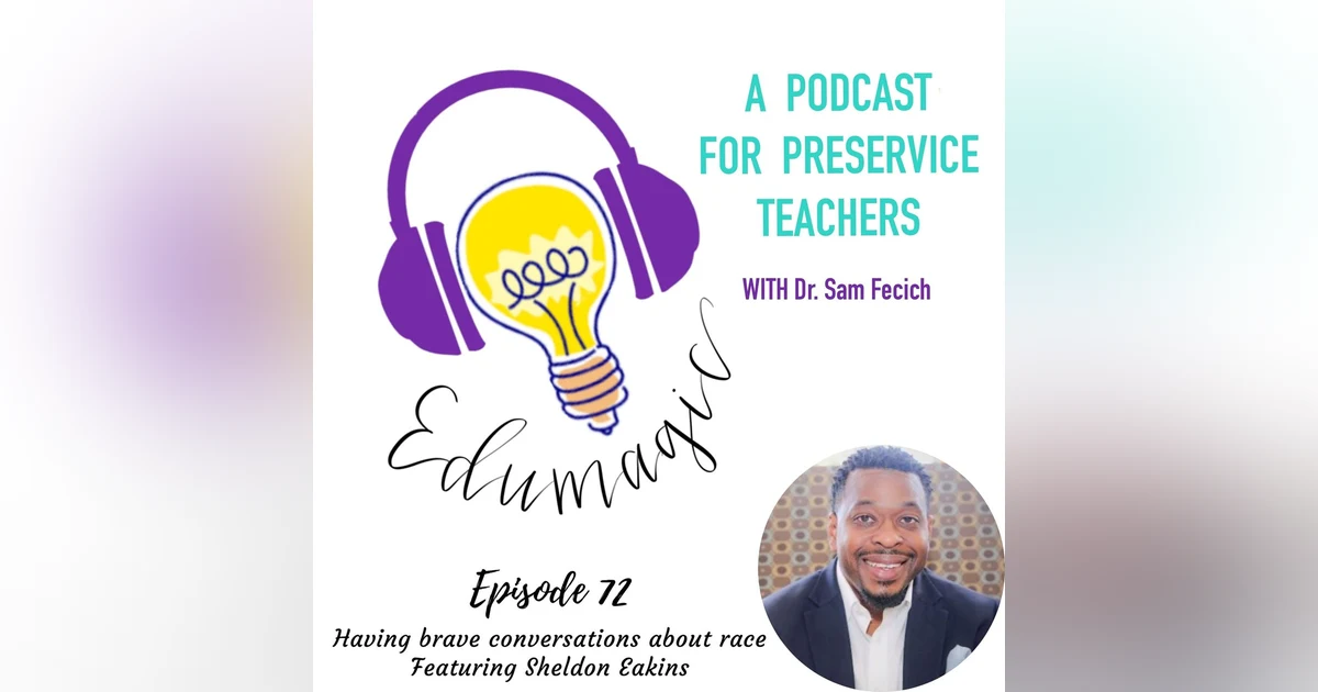 Having brave conversations about race featuring Sheldon Eakins E72
