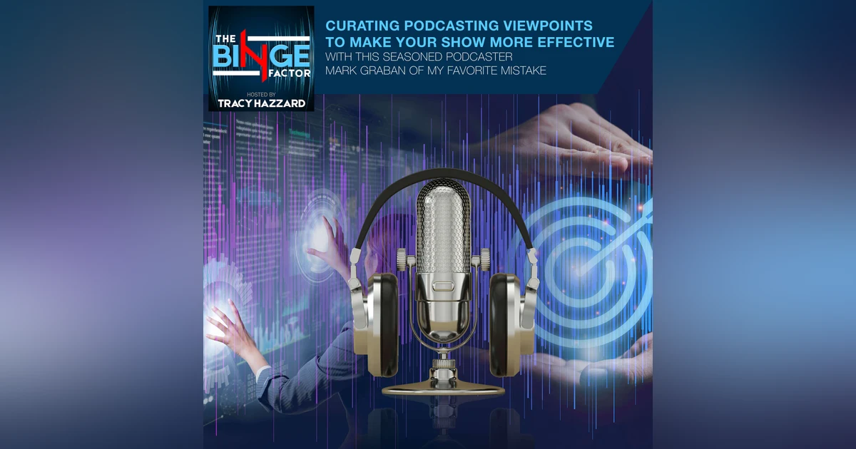 Curating Podcasting Viewpoints To Make Your Show More Effective With This Seasoned Podcaster Mark Graban Of My Favorite Mistake