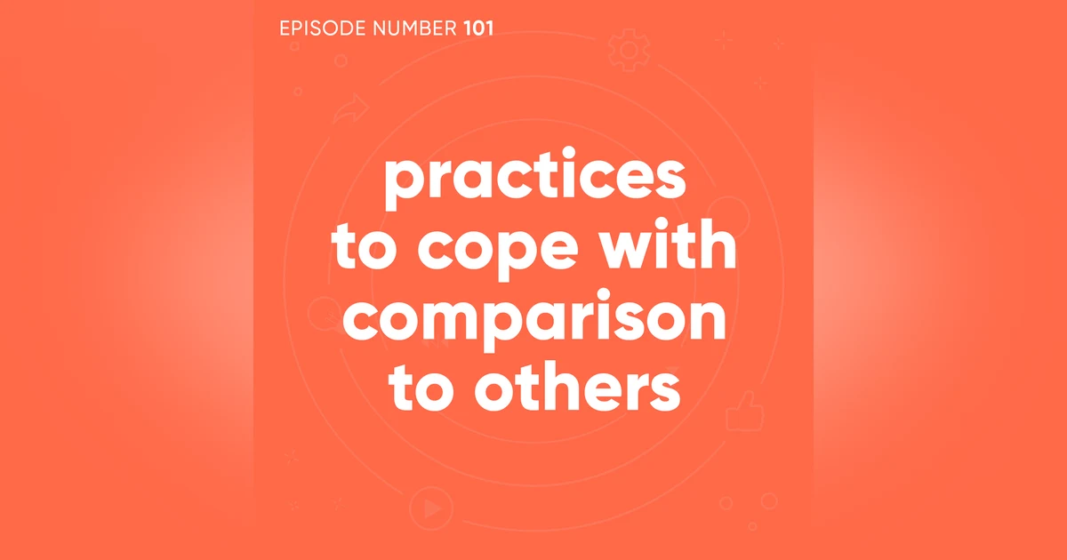 101. Practices To Cope With Comparison To Others