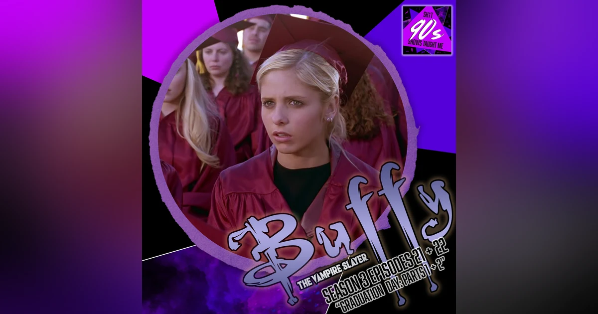 Buffy the Vampire Slayer: Season 3 Episodes 21+22 - Graduation Day Parts 1+2